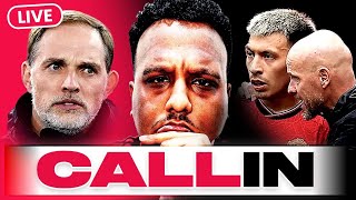 Emergency Call In Show 📞📱| Fanbase Split Over Tuchel! | Ten Hag In Or Out? | Should Martinez Play?