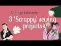 From Scraps to Stunning: 3 Sewing Projects You’ll Love!