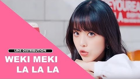 Weki Meki La La La - Line Distribution