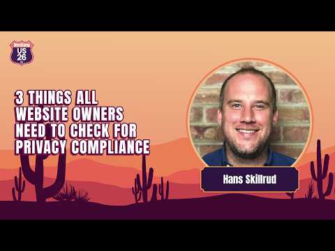 3 Things All Website Owners Need to Check for Privacy Compliance | Hans Skillrud