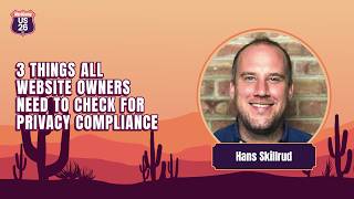 3 Things All Website Owners Need to Check for Privacy Compliance | Hans Skillrud