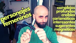 10 consejos para escribir personajes femeninos carismáticos | Consejos de escritura | Javier Miró