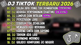 DJ TIKTOK TERBARU 2026 ~ DJ SALAH APA YANG TAK KUMAAFKAN🎵DJ ADAKAH KENYAMANAN DIHATIMU🎵FULL ALBUM