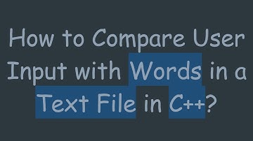 How to Compare User Input with Words in a Text File in C++?