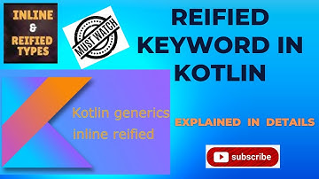 What is Reified Keyword in Kotlin? Generics || Inline Functions || Explained in Details ||Must Watch