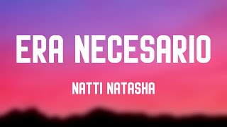 Era Necesario - Natti Natasha {Letra} 🍁