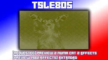 [REQUESTED] Preview 2 Numa Cat 2 Effects [Preview 1982 Effects] EXTENDED
