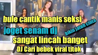 Bule Cantik Manis I Senam Joget Dj Sangat Lincah Banget Dj Cari Bebek Viral Tiktok