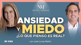 ANSIEDAD y MIEDO ¿Lo que PIENSO es REAL? con Juan Lucas Martín y Nathaly Marcus en Las 3 R - Ep.#165
