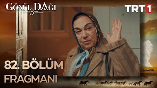 Gönül Dağı 82. Bölüm Fragmanı