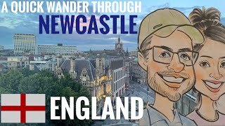 A quick wander through NEWCASTLE!