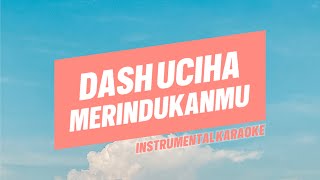 Dash Uciha - Merindukanmu ( karaoke lirik tanpa vokal )