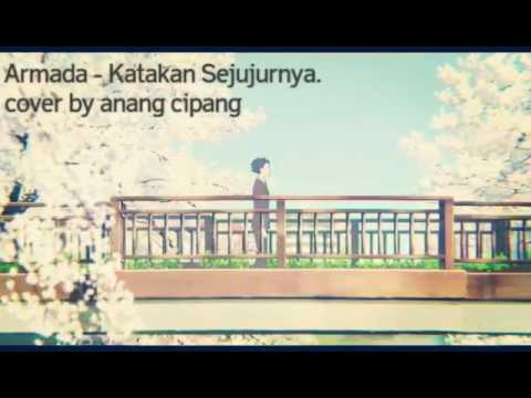 ARMADA - KATAKAN SEJUJURNYA