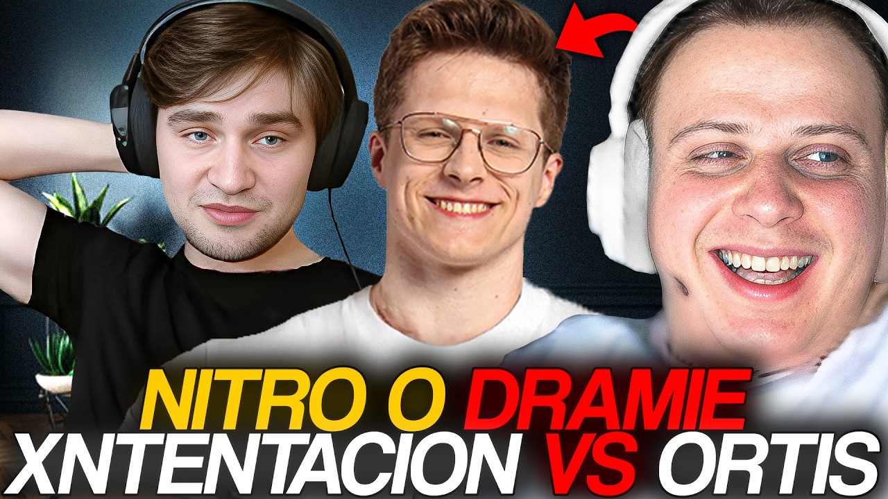NITRO O DRAMIE XNTENTACION VS ORTIS
