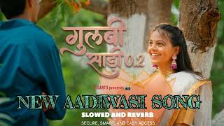 Gulabi sadi 0.2 || गुलाबी साडी 0.2 || slowed and reverb || New aadiwasi song 2026 | new adivasi song screenshot 1