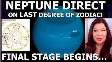Neptune Direct 29° Pisces: FINAL Stage Begins! Astrology Numerology Forecast