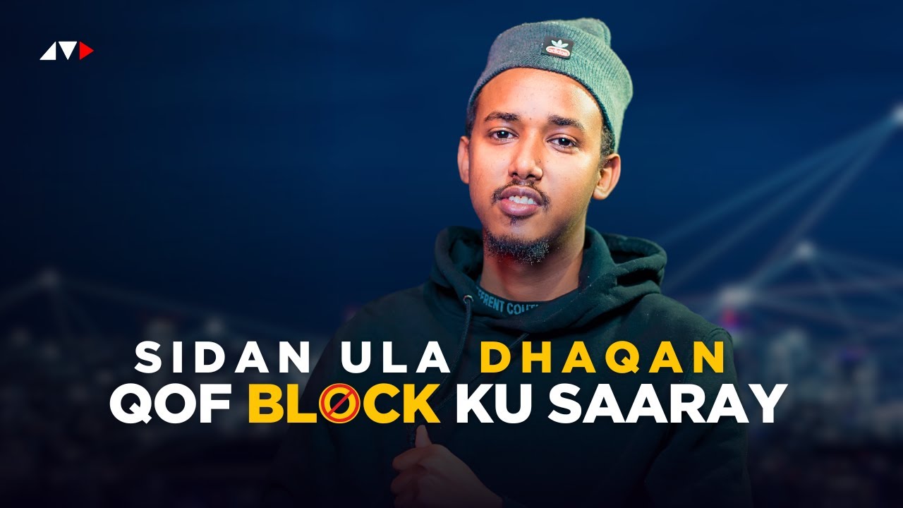 Sidee ula Dhaqmee Qof BLOCK Ku Saaray? | XAREED Podcast