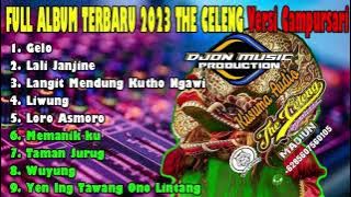 GELO,LALI JANJINE,LIWUNG,LORO ASMORO,MEMANIKKU, FULL ALBUM TERBARU 2023 CAMPURSARI THE CELENG - Mp3