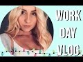 Day in my Life Vlog | Work Day