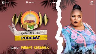 Kota N Chill Podcast Ep32 With Winnie Khumalo   My Life Kalawa Anc Chicco Twaladj Cleoub40