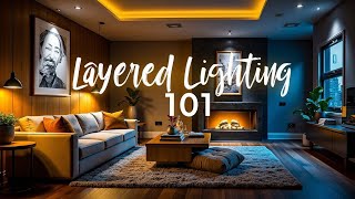 How to Create a Layered Lighting Scheme I Ambient Lighting I Accent Lighting I Task Lighting