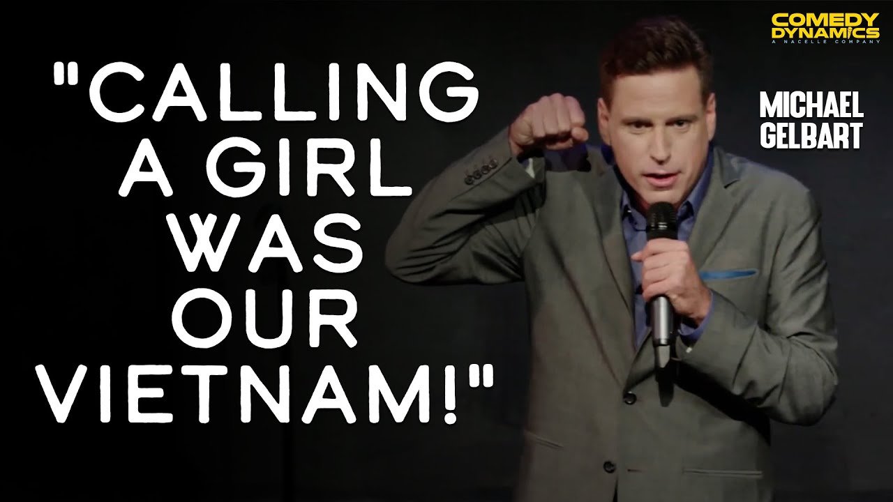 "Calling A Girl Was Our Vietnam!" - Michael Gelbart