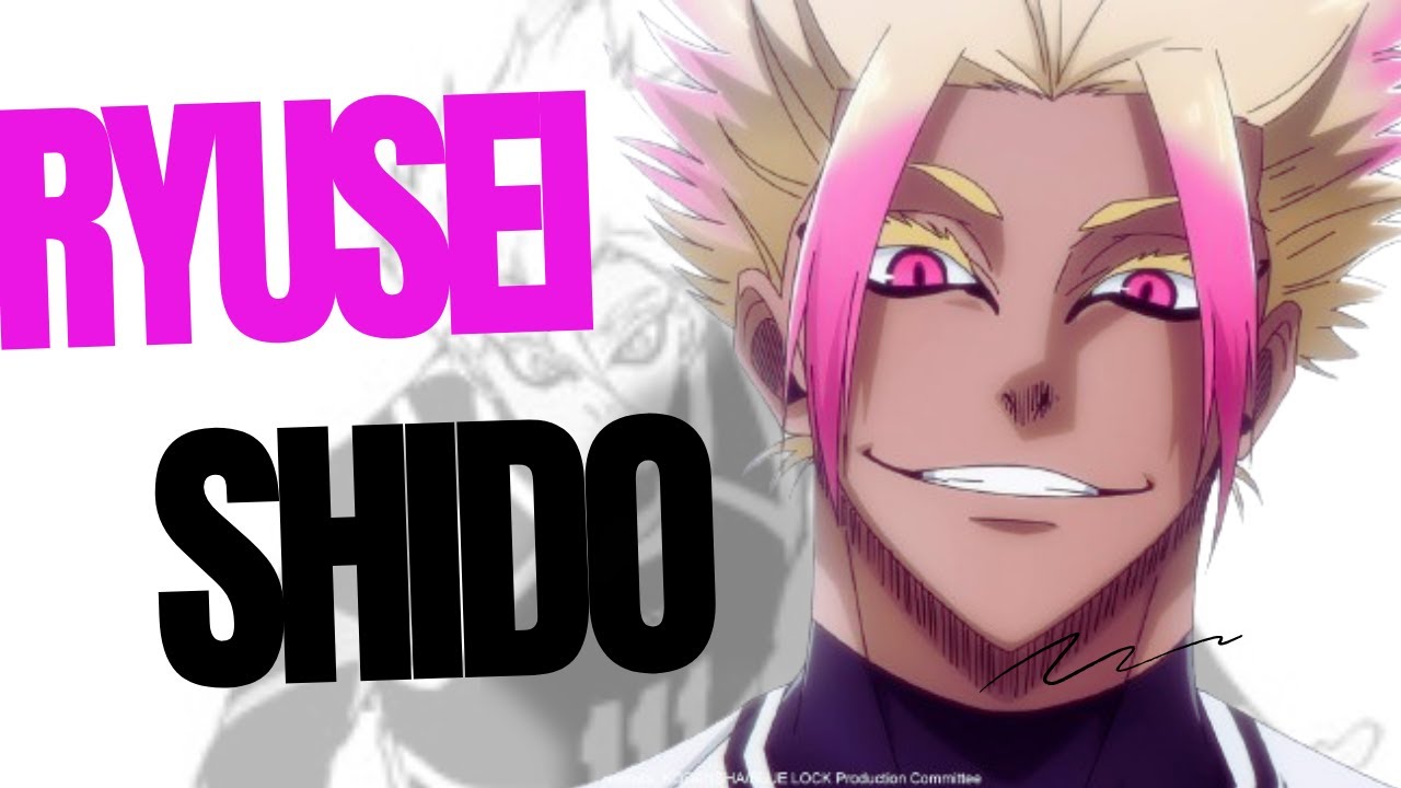BLUE LOCK TOUT SAVOIR SUR RYUSEI SHIDO YouTube