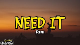 RINI - Need It (Lyrics)