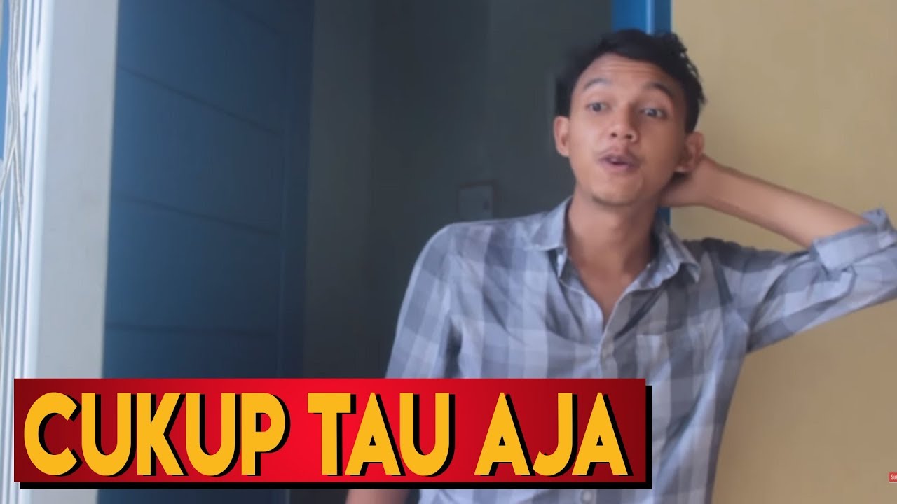 CUKUP TAU AJA - YouTube