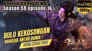 Download Lagu BTTH Ranah Dewa S59 Episode 16 || Pesan ke Ratu Nanfu: Pertanyaan yang Menentukan Masa Depan Sensi ! MP3