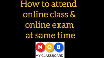 HOW TO ATTEND ONLINE CLASS AND ONLINE EXAM AT SAME TIME  ON MCB PORTAL
