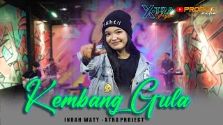 KEMBANG GULA ( Dewi Kirana ) - INDAH WATY || X-TRA PROJECT COVER 2023