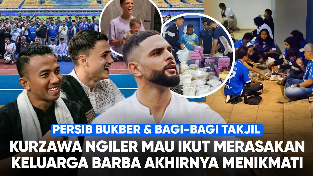 Kurzawa Join, Bobotoh Diundang Bukber di GBLA! Pemain Persib Bagi² Takjil: Barba Dpt Pengalaman Baru