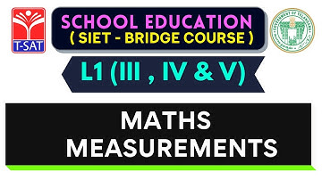 SIET Bridge Course || L1 ( III ,IV&V ) || MATHS - MEASUREMENTS  || 16.07.2021