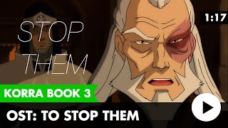 Video thumbnail of "Legend of Korra Book 3 Music: To Stop Them"