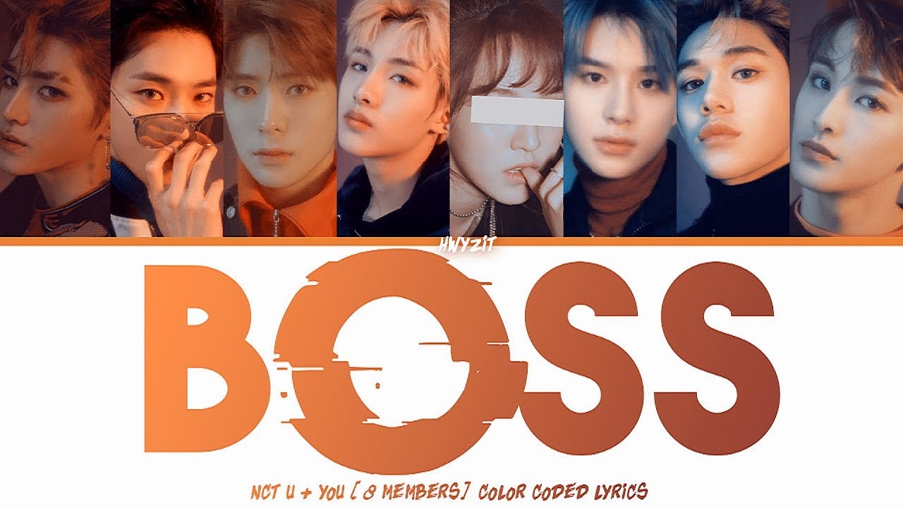 Nct U (엔시티 유) + You (8 Members) - 'Boss' Color Coded Lyrics Han/Rom/Eng