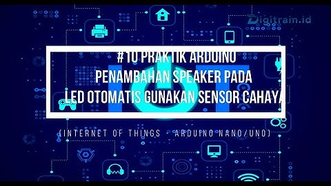 10 Praktikum Arduino, Penambahan Speaker pada LED Otomatis Menggunakan Sensor Cahaya