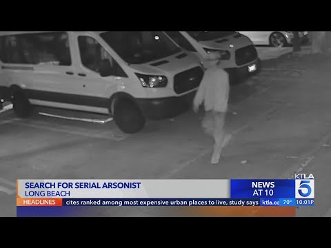 Long Beach authorities searching for suspected arsonist