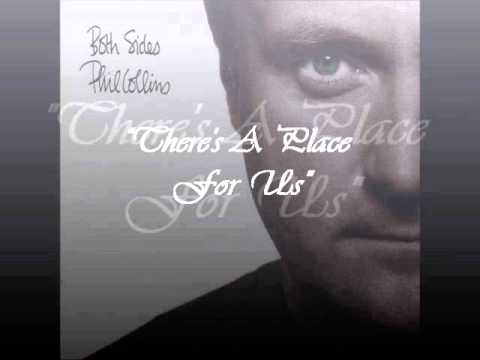 Phil Collins - There's a Place for Us 