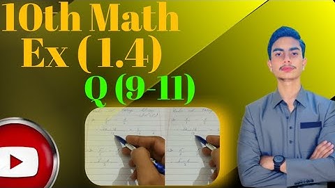 10th Class Math Science Group Notes chapter 1[ Ex 1.4, Question 9-11]