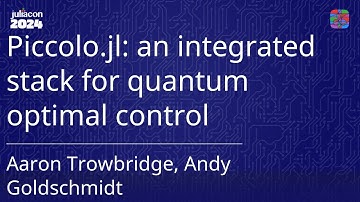 Piccolo.jl: an integrated stack for quantum optimal control | Trowbridge, Goldschmidt