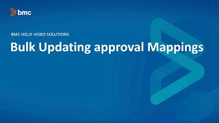 BMC Helix Remedy: Bulk Updating Approval Mappings