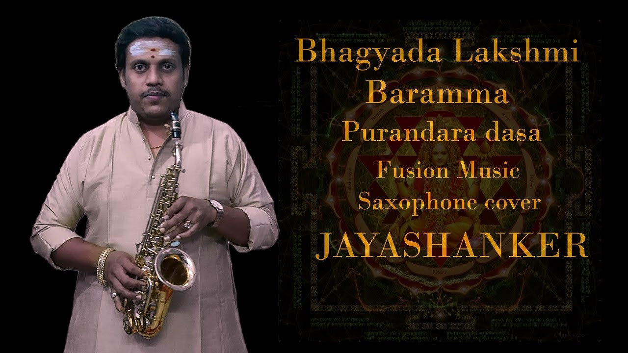 Bhagyada Lakshmi Baramma Saxophone Fusion Music Cover Jayashanker