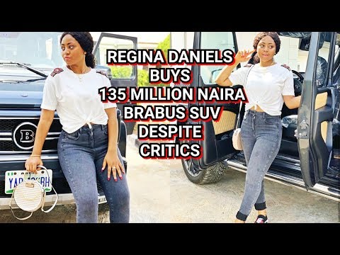 REGINA DANIELS BUYS BRAND NEW 135 MILLION BRABUS SUV DESPITE CRITICS