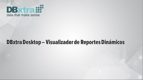 DBxtra Desktop - Reportes Dinámicos