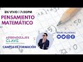 EN VIVO 🔴 | Tema 5.3. Campo de formación académica | Pensamiento Matemático| Aprendizajes Clave