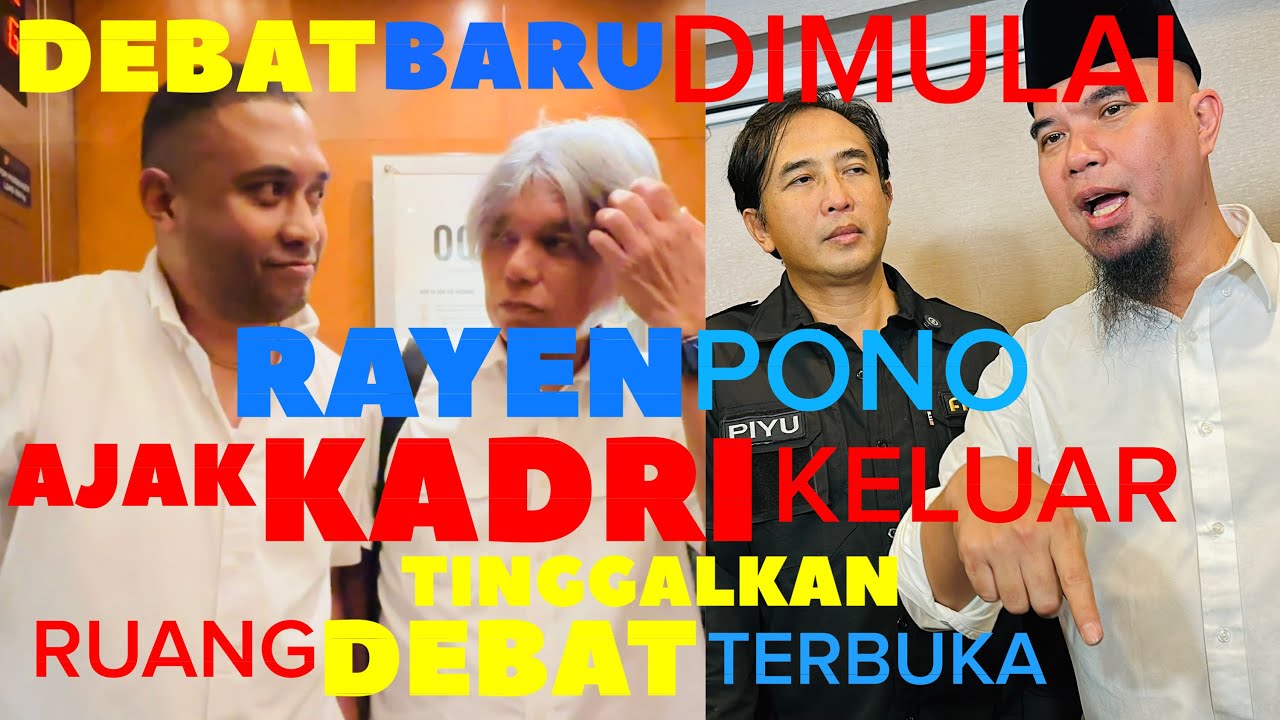 DEBAT TERBUKA BARU DI MULAI,RAYEN PONO AJAK KADRI MOHAMAD PULANG SAAT AHMAD DHANI DAN AKSI BICARA