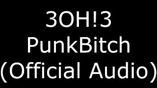 3OH!3 PunkBitch (Official Audio)