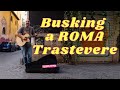 Artisti di strada a Roma Trastevere orario aperitivo (Busking Vlog)