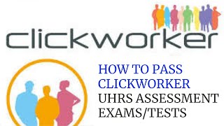 UHRS ASSESSMENT TEST. How to pass Clickworker Assessment Exam. Uhrs training.